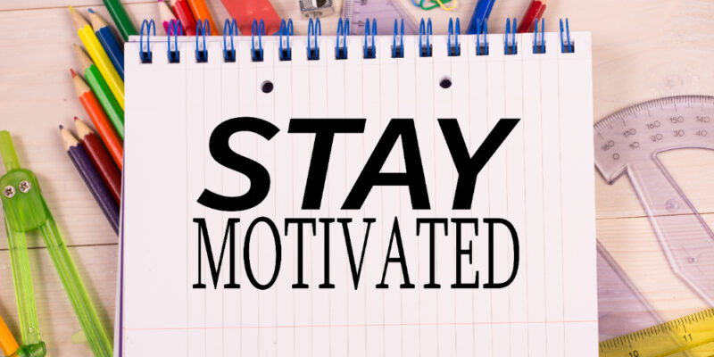 How to Stay Motivated